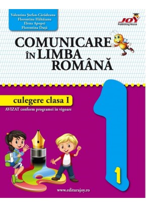 Comunicare in limba romana - Culegere - Clasa I. Avizat MEN (codmed)